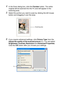 Page 21013 - 14   HOW TO SCAN USING WINDOWS®
4In the Scan dialog box, click the Preview button.  The entire 
original will be scanned int o the PC and will appear in the 
scanning area. 
5Select the portion you want to scan by clicking the lef t mouse 
button and dragging it over the area.
6If you require advanced settings, click Pic ture Type from the 
Adj ust the quality of the scanned picture (C). You can select 
Brightness, Contrast, Resolution and Advanced Properties.  
Click the OK button after you choose...