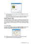 Page 211HOW TO SCAN USING WINDOWS®   13 - 15
7To start scanning your document,  click t he Scan button in the 
Scan dialog box.
This time only the selected area of the original will appear in the 
PaperPort
® window (or your software application window).
Br other  Sc anne r Utility
The Brother Scanner Utility is used for configuring the scanner driver 
for resolutions great er than 1200dpi and f or changing the paper size. 
If you want to set Legal size as the default size,  change the setting 
using this utilit...