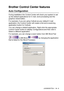 Page 223USI NG THE B ROTHER CONTROL CE NTER  FOR WI NDOWS® 95 /9 8/ 98 SE / ME /2 00 0 P ROFE S SI ONAL  A ND WI NDOWS  NT® WS  4.0   14 - 3
Brother Control Center features
Auto Configuration
During installation the Control Center will check your system to set 
up the default applications for E-mail, word processing and the 
graphics viewer/editor.
For example, if you are using Outlook as your default  E-mail 
application, the Control Center will create a link and a scanning 
application button f or Outlook.
You...