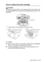 Page 381TROUBLESHOOTING AND ROUTINE MAINTENANCE   22 - 29
How to replace the toner cartridge
WARNING
Just after you use the MFC, some internal parts of the machine will 
be extremely HOT! So, never touch the shaded part s shown in t he 
illustration.
1O pen the front cover and pull out the drum unit. 
Caution
■Place the drum unit on a drop cloth or large piece of  disposable 
paper t o avoid spilling and scattering the toner.
■To prevent damage to the MFC from static electricit y, do not 
touch the electrodes...