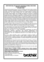 Page 8vi   
BROTHER MULTIFUNCT ION CENTER/F ACSIMILE MACHINE 
LIMITED WARRANTY  
(Canada  only)
Pursuant to this limited warranty of 1 year from the date of purchase for labour and parts,
Brother International  Corporation  (Canada) Ltd. (“Brother”), or its  Authorized  Service
Centers, will repair this MFC/Facsimile machine free of charge if defective in material or
workmanship. This Limited Warranty does not include cleaning, consumables
(including,  without limitation, print cartridges, print head, toner...