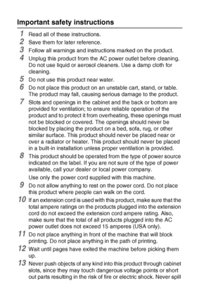 Page 70
5 - 3   IMPORTANT INFORMATION
Important safety instructions
1Read all of these instructions.
2Save them for later reference.
3Follow all warnings and instructions marked on the product.
4Unplug this product from the AC power outlet before cleaning. 
Do not use liquid or aerosol cleaners. Use a damp cloth for 
cleaning.
5Do not use this product near water.
6Do not place this product on an unstable cart, stand, or table. 
The product may fall, causing serious damage to the product.
7Slots and openings in...