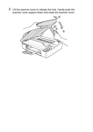 Page 78
6 - 6   TROUBLESHOOTING AND ROUTINE MAINTENANCE
5Lift the scanner cover to release the lock. Gently push the 
scanner cover support down and close the scanner cover.
 