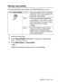 Page 37
MAKING COPIES   2 - 3
Setting copy quality
You can select the copy quality. The default setting is  Normal.
1Load your document.
2Press Copy Quality repeatedly to choose the copy quality 
( Fast , Normal  or Best ).
3Press Black Start or Color Start.
— OR —
Press other temporary copy keys for more settings.
Press Copy QualityNormal Recommended mode for ordinary 
printouts. Good copy quality with 
adequate copy speed.
Fast Fast copy speed and lowest ink 
consumption. Use FAST to save 
time (document to...