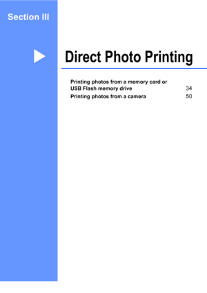 Page 41
Section III
Direct Photo PrintingIII
Printing photos from a memory card or 
USB Flash memory drive
34
Printing photos from a camera50
 