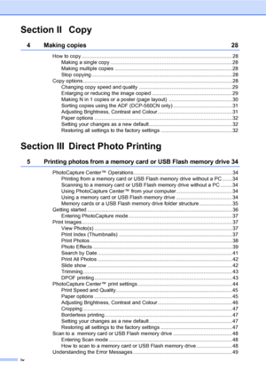 Page 6
iv
Section II Copy
4 Making copies  28
How to copy ......................................................................................................... 28Making a single copy .....................................................................................28
Making multiple copies .................................................................................. 28
Stop copying .................................................................................................. 28
Copy options...