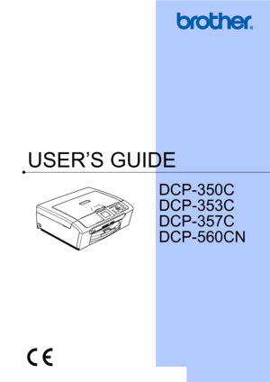 Page 1USER’S GUIDE
DCP-350C
DCP-353C
DCP-357C
DCP-560CN
 
 
 