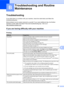 Page 7567
B
B
Troubleshooting B
If you think there is a problem with your machine, check the chart below and follow the 
troubleshooting tips.
Most problems can be easily resolved by yourself. If you need additional help, the Brother 
Solutions Center offers the latest FAQs and troubleshooting tips. Visit us at 
http://solutions.brother.com
.
If you are having difficulty with your machineB
Troubleshooting and Routine 
Maintenance
B
Printing
DifficultySuggestions
No printout Check the interface cable on both the...