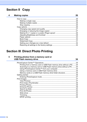 Page 6
iv
Section II Copy
4 Making copies 26
How to copy ......................................................................................................... 26Making a single copy ..................................................................................... 26
Making multiple copies .................................................................................. 26
Stop copying .................................................................................................. 26
Copy options...