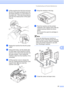 Page 109
Troubleshooting and Routine Maintenance97
B
dLift the machine from the front and hook 
the tab of the green protective part into 
the keyed opening (1) on the bottom of 
the paper tray . Then latch the protective 
part over the raised portion of the paper 
tray (2).
 
eUnplug the machine from the AC power 
outlet.
fUsing both hands, use the plastic tabs 
on both sides of the machine to lift the 
scanner cover until it locks securely into 
the open position. Then unplug the 
interface cable from the...