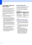 Page 24Chapter 2
12
Acceptable paper and 
other media
2
The print quality can be affected by the type 
of paper you are using in the machine.
To get the best print quality for the settings 
you have chosen, always set the Paper Type 
to match the type of paper you load.
You can use plain paper, inkjet paper (coated 
paper), glossy paper, transparencies and 
envelopes.
We recommend testing various paper types 
before buying large quantities.
For best results, use the Brother paper.
„When you print on inkjet...