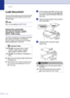 Page 12
Chapter 1
1 - 4
Load document
You can make copies and scan from the ADF 
(automatic document feeder) and from the 
scanner glass.
Note
ADF is not available for DCP-7010.
Using the automatic 
document feeder (ADF) 
(DCP-7025 only)
The ADF can hold up to 35 pages and feeds 
each sheet individually. Use standard 
(80 g/m
2) paper and always fan the pages 
before putting them in the ADF.
■Make sure documents written with ink are 
completely dry.
■Documents to be scanned must be from 
147.3 to 215.9 mm wide...