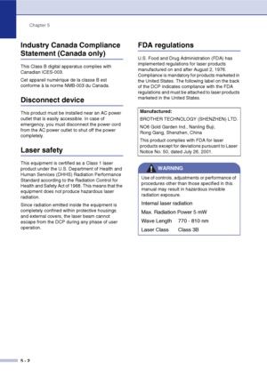 Page 38Chapter 5
5 - 2
Industry Canada Compliance 
Statement (Canada only) 
This Class B digital apparatus complies with 
Canadian ICES-003. 
Cet appareil numérique de la classe B est 
conforme à la norme NMB-003 du Canada.
Disconnect device
This product must be installed near an AC power 
outlet that is easily accessible. In case of 
emergency, you must disconnect the power cord 
from the AC power outlet to shut off the power 
completely.
Laser safety
This equipment is certified as a Class 1 laser 
product...