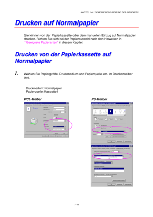 Page 20KAPITEL 1 ALLGEMEINE BESCHREIBUNG DES DRUCKERS
1-11
D D
r r
u u
c c
k k
e e
n n
   
a a
u u
f f
   
N N
o o
r r
m m
a a
l l
p p
a a
p p
i i
e e
r r
Sie können von der Papierkassette oder dem manuellen Einzug auf Normalpapier
drucken. Richten Sie sich bei der Papierauswahl nach den Hinweisen in
“Geeignete Papierarten” in diesem Kapitel.
D D
r r
u u
c c
k k
e e
n n
   
v v
o o
n n
   
d d
e e
r r
   
P P
a a
p p
i i
e e
r r
k k
a a
s s
s s
e e
t t
t t
e e
   
a a
u u
f f
N N
o o
r r
m m
a a
l l
p p
a a
p...