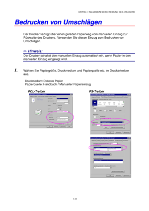 Page 28KAPITEL 1 ALLGEMEINE BESCHREIBUNG DES DRUCKERS
1-19
B
B
e
e
d
d
r
r
u
u
c
c
k
k
e
e
n
n
 
 
v
v
o
o
n
n
 
 
U
U
m
m
s
s
c
c
h
h
l
l
ä
ä
g
g
e
e
n
n
Der Drucker verf
ügt  über einen geraden Papierweg vom manuellen Einzug zur
R ückseite des Druckers.  Verwenden Sie diesen Einzug zum Bedrucken von
Umschl ägen.
✏  Hinweis:
7Der Drucker schaltet den manuellen Einzug automatisch ein, wenn Papier in den
manuellen Einzug eingelegt wird.
1.  W ählen Sie Papiergr öße, Druckmedium und Papierquelle etc. im...