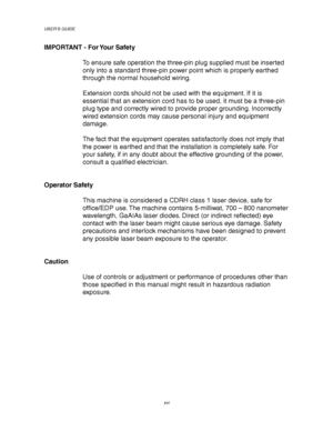 Page 20USER’S GUIDE
xvi
IMPORTANT - For Your Safety
To ensure safe operation the three-pin plug supplied must be inserted
only into a standard three-pin power point which is properly earthed
through the normal household wiring.
Extension cords should not be used with the equipment. If it is
essential that an extension cord has to be used, it must be a three-pin
plug type and correctly wired to provide proper grounding. Incorrectly
wired extension cords may cause personal injury and equipment
damage.
The fact...