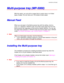 Page 152CHAPTER 4 OPTIONS
4-29
M M
u u
l l
t t
i i
- -
p p
u u
r r
p p
o o
s s
e e
   
t t
r r
a a
y y
   
( (
M M
P P
- -
5 5
0 0
0 0
0 0
) )
With this option, you can print on paper that is custom size or on thicker
types of paper. You can load up to 100 sheets of plain paper.
M M
a a
n n
u u
a a
l l
   
F F
e e
e e
d d
When you set paper in the Multi-purpose tray with the setting MANUAL
FEED=ON selected in PAPER mode, the printer loads paper first from the
Multi-purpose tray regardless of the previous feeder...