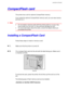 Page 178CHAPTER 4 OPTIONS
4-55
C C
o o
m m
p p
a a
c c
t t
F F
l l
a a
s s
h h
   
c c
a a
r r
d d
This printer has a slot for optional CompactFlash memory.
If you install the optional CompactFlash memory card, you can save macros
and fonts on it.
✒ Note
•Do not install or remove cards with the printer power on, as you may
lose all data from the card, or may seriously damage the card.
•For more information about the cards, consult the dealer where you
purchased the printer.
I I
n n
s s
t t
a a
l l
l l
i i
n n
g...