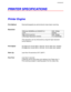 Page 243APPENDICES
Appendix–1
P P
R R
I I
N N
T T
E E
R R
   
S S
P P
E E
C C
I I
F F
I I
C C
A A
T T
I I
O O
N N
S S
P P
r r
i i
n n
t t
e e
r r
   
E E
n n
g g
i i
n n
e e
Print MethodElectrophotography by semiconductor laser beam scanning
Resolution
Windows 95/98/Me and 2000/NT4.0 600, 300dpi
DOS 600dpi
Mac OS 8.0 and 9.0 600, 300dpi
HRC(High Resolution Control) For 300/600dpi
(The resolution can be enhanced by using the high resolution
control feature.)
Print Speed32 pages per minute (600 or 300 dpi / A4 &...