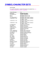 Page 256Appendix–14
S S
Y Y
M M
B B
O O
L L
/ /
C C
H H
A A
R R
A A
C C
T T
E E
R R
   
S S
E E
T T
S S
List of Fonts
For specific characters in resident bitmapped and scalable fonts, see
“SYMBOL/CHARACTER SETS” in Appendix.
Display Message Font
BROUGHAM Scalable Brougham
LETTERGOTHICScalable LetterGothic
OCR-ABitmapped OCR-A 12 cpi
OCR-BBitmapped OCR-B 12 cpi
LETTERGOTH16.6Bitmapped Letter Gothic 16.66 cpi
LTRGOTH16 LTN2Bitmapped Letter Gothic 16.66 cpi
ISO 8859-1 Latin2
LTRGOTH16 LTN5Bitmapped Letter Gothic...