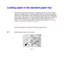 Page 441-20
L L
o o
a a
d d
i i
n n
g g
   
p p
a a
p p
e e
r r
   
i i
n n
   
t t
h h
e e
   
s s
t t
a a
n n
d d
a a
r r
d d
   
p p
a a
p p
e e
r r
   
t t
r r
a a
y y
This section describes instructions for loading paper whose size and feed
direction is already set in the standard paper tray. If you want to change the
paper size or feed direction, see “Changing the paper size of the Paper tray”.
If you want to load paper in an Optional 500x2 Sheets Paper tray or Optional
2000 Sheets Paper tray, see...