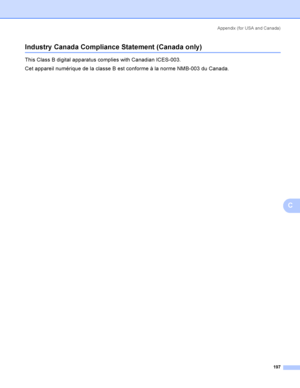 Page 206Appendix  (for USA and Canada)
197
C
Industry Canada Compliance Statement (Canada only)C
This Class B digital apparatus complies with Canadian ICES-003.
Cet appareil numérique de la classe B est conforme à la norme NMB-003 du Canada.
 