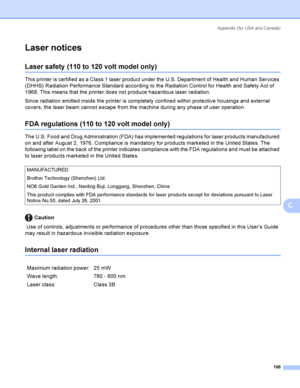 Page 207Appendix  (for USA and Canada)
198
C
Laser noticesC
Laser safety  (110 to 120 volt model only)C
This printer is certified as a Class 1 laser product under the U.S. Department of Health and Human Services 
(DHHS) Radiation Performance Standard according to the Radiation Control for Health and Safety Act of 
1968. This means that the printer does not produce hazardous laser radiation. 
Since radiation emitted inside the printer is completely confined within protective housings and external 
covers, the...