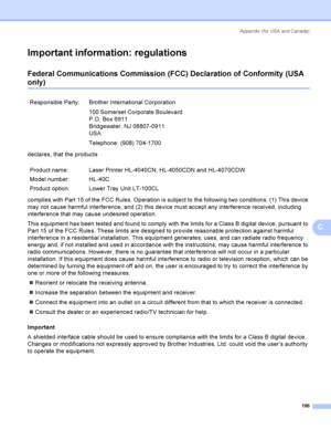 Page 205Appendix  (for USA and Canada)
196
C
Important information: regulationsC
Federal Communications Commission (FCC) Declaration of Conformity (USA 
only)C
declares, that the products
complies with Part 15 of the FCC Rules. Operation is subject to the following two conditions: (1) This device 
may not cause harmful interference, and (2) this device must accept any interference received, including 
interference that may cause undesired operation.
This equipment has been tested and found to comply with the...