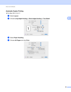 Page 64Driver and Software 58
2
Automatic Duplex Printing2
For Mac OS X 10.4.11
aSelect  Layout .
bChoose  Long-edged binding  or Short-edged binding  in Two-Sided. 
cSelect Paper Handling.
dChoose  All Pages  and click Print. 
 