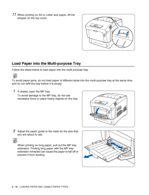 Page 643 - 16   LOADING PAPER AND USABLE PAPER TYPES
11When printing on A4 or Letter size paper, lift the 
stopper on the top cover. 
Load Paper into the Multi-purpose Tray
Follow the steps below to load paper into the multi-purpose tray.
To avoid paper jams, do not load paper of different sizes into the multi-purpose tray at the same time 
and do not refill the tray before it is empty.
1If closed, open the MP tray.
To avoid damage to the MP tray, do not use 
excessive force or place heavy objects on the tray....