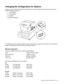 Page 47BASIC PRINTER OPERATION   2 - 15
Changing the Configuration for Options
Once you set the initial configuration of the printer, you must reconfigure the printer driver when you 
install the following options:
1. 1 Tray Module
2. 2 Tray Module 
3. Hard disk
4. Memory expansion
For details about how to install options, see the instructions provided with the options. In the following 
section, it is assumed that the options are already installed.
Memory expansion
In general, DIMM must have the following...