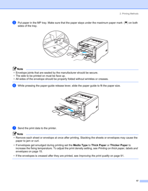 Page 252. Printing Methods
17
ePut paper in the MP tray. Make sure that the paper stays under the maximum paper mark  (b) on both 
sides of the tray.
 
Note
• Envelope joints that are sealed by the manufacturer should be secure.
• The side to be printed on must be face up.
• All sides of the envelope should be properly folded without wrinkles or creases.
 
fWhile pressing the paper-guide release lever, slide the paper guide to fit the paper size. 
gSend the print data to the printer.
Note
• Remove each sheet or...