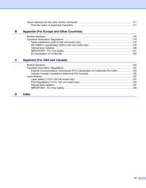 Page 8vii
Quick reference for bar code control commands ...................................................................................111
Print bar codes or expanded characters..........................................................................................111
B Appendix (For Europe and Other Countries)
Brother Numbers ...................................................................................................................................118
Important information: Regulations...