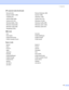 Page 118A. Appendix
110
Roman9 (4U) Roman Extension (0E)
Russian-GOST (12R) Symbol (19M)
Turkish8 (8T) Ukrainian (14R)
Ventura Math (6M) Ventura Intl (13J)
Ventura US (14J) Windows 3.0 (9U)
Windows Baltic (19L) Windows Cyrillic (9R)
Windows Greek (9G) Windows Latin1 (19U)
Windows Latin2 (9E) Windows Latin5 (5T)
Wingdings (579L)
IBM mode
PC8 PC8 D/N
PC8 Turkish PC850 Multilingual
PC852 East Europe PC860 Portugal
PC863 Canadian French PC865 Nordic
Epson mode
Danish I Danish II
Dutch French I
French II German...