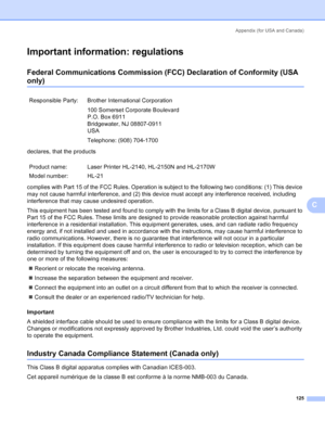 Page 133Appendix (for USA and Canada)
125
C
Important information: regulationsC
Federal Communications Commission (FCC) Declaration of Conformity (USA 
only)C
declares, that the products
complies with Part 15 of the FCC Rules. Operation is subject to the following two conditions: (1) This device 
may not cause harmful interference, and (2) this device must accept any interference received, including 
interference that may cause undesired operation.
This equipment has been tested and found to comply with the...