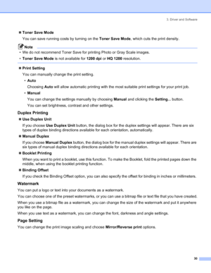 Page 383. Driver and Software
 30
„Toner Save Mode
You can save running costs by turning on the Toner Save Mode, which cuts the print density. 
Note
• We do not recommend Toner Save for printing Photo or Gray Scale images.
•Toner Save Mode is not available for 1200 dpi or HQ 1200 resolution.
 
„Print Setting
You can manually change the print setting.
•Auto
Choosing Auto will allow automatic printing with the most suitable print settings for your print job.
•Manual
You can change the settings manually by...
