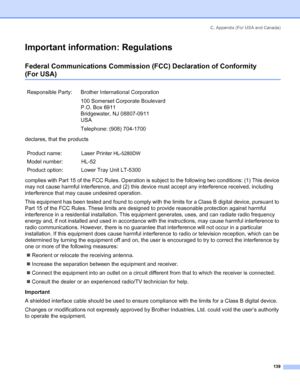 Page 147C. Appendix (For USA and Canada)
 139
Important information: Regulations
Federal Communications Commission (FCC) Declaration of Conformity
(For USA)
declares, that the products
complies with Part 15 of the FCC Rules. Operation is subject to the following two conditions: (1) This device 
may not cause harmful interference, and (2) this device must accept any interference received, including 
interference that may cause undesired operation.
This equipment has been tested and found to comply with the limits...