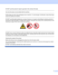 Page 4iii
DO NOT use this product to report a gas leak in the vicinity of the leak.
 
Use only the power cord provided with the machine. 
 
Plastic bags are used in the packaging of your machine. To avoid danger of suffocation, keep these bags 
away from babies and children.
 
DO NOT use flammable substances, any type of spray or an organic solvent/liquid containing alcohol or 
ammonia to clean the inside or outside of the machine. Doing this may cause a fire or electrical shock. See 
Cleaning on page 106 for...