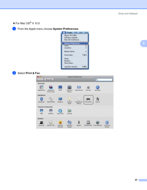 Page 77Driver and Software
67
3
„For Mac OS® X 10.5
aFrom the Apple menu choose System Preferences.
bSelect Print & Fax.
 