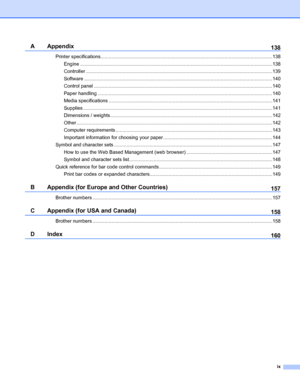 Page 10ix
A Appendix
138
Printer specifications..............................................................................................................................138
Engine .............................................................................................................................................138
Controller .........................................................................................................................................139
Software...