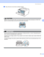Page 118Routine Maintenance
108
6
cTake out the drum unit and toner cartridge assembly.
CAUTION 
After you have just used the printer, some internal parts of the printer will be extremely hot. Wait for the 
printer to cool down before you touch the internal parts of the printer.
 
IMPORTANT
 
We recommend that you put the drum unit and toner cartridge assembly on a piece of disposable paper or 
cloth in case you accidentally spill or scatter toner.
 Handle the toner cartridge carefully. If toner scatters on your...