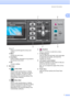 Page 19
General Information7
1
 
„a or  b
Press to scroll through the menus and 
options.
„ Menu
Access the main menu.
„ Clear/Back
Press to delete characters or to go back to 
the previous menu level.
„ OK
Choose a setting.
5 Start keys:
„  Colour Start
Lets you start sending faxes or making 
copies in full colour. Also lets you start a 
scanning operation (in colour or mono, 
depending on the scanning setting in the 
ControlCenter software).
„  Mono Start
Lets you start sending faxes or making 
copies in...