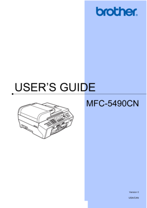 Page 1
USER’S GUIDE
MFC-5490CN
 
Version 0
USA/CAN
 