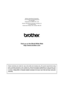 Page 182
Brother International Corporation
100 Somerset Corporate Boulevard P.O. Box 6911
Bridgewater, NJ 08807-0911 USA
Brother International Corporation (Canada) Ltd. 1 rue Hôtel de Ville,
Dollard-des-Ormeaux, QC, Canada H9B 3H6
Visit us on the World Wide Web
http://www.brother.com
These machines are made for use in the USA and Canada only. We cannot recommend using
them overseas because it may violate the Telecommunications Regulations of that country and
the power requirements of your machine may not be...