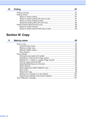 Page 8
vi
10 Polling 87
Polling overview ................................................................................................... 87
Polling receive ..................................................................................................... 87Setup to receive polling ................................................................................. 87
Setup to receive polling with secure code ..................................................... 87
Setup to receive delayed polling...