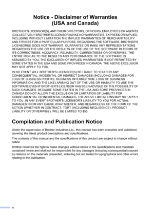 Page 6
iv
Notice - Disclaimer of Warranties (USA and Canada)
BROTHERS LICENSOR(S), AND THEIR DIRECTORS, OFFICERS, EMPLOYEES OR AGENTS 
(COLLECTIVELY BROTHERS LICENSOR) MAKE NO WARRANTIES, EXPRESS OR IMPLIED, 
INCLUDING WITHOUT LIMITATION THE IMPLIED WARRANTIES OF MERCHANTABILITY 
AND FITNESS FOR A PARTICULAR PURPOSE, REGARDING THE SOFTWARE. BROTHERS 
LICENSOR(S) DOES NOT WARRANT, GUARANTEE OR MAKE ANY REPRESENTATIONS 
REGARDING THE USE OR THE RESULTS OF THE USE OF THE SOFTWARE IN TERMS OF 
ITS CORRECTNESS,...