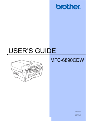 Page 1
USER’S GUIDE
MFC-6890CDW
 
Version 0
USA/CAN
 