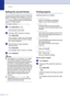 Page 75
Chapter 7
7 - 2
Setting the Journal Period
You can set the machine to print a journal at 
specific intervals (every 50 faxes, 6, 12 or 24 
hours, 2 or 7 days). If you set the interval to 
Off, you can print the report by following the 
steps on Printing reports.
The default setting is 
Every 50 Faxes.
1Press  Menu/Set , 2,  4, 2.
2Press ▲ or ▼ to choose an interval.
Press  Menu/Set .
(If you choose 7 days, the LCD will ask 
you to choose a day on which to begin 
the 7-day countdown.)
3Enter the time to...