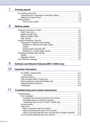 Page 12x
7Printing reports
Fax settings and activity ......................................................................................7-1Customizing the Transmission Verification Report ........................................7-1
Setting the Journal Period .............................................................................7-2
Printing reports ....................................................................................................7-2 How to print a report...