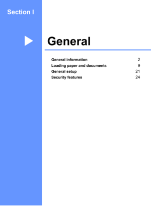 Page 11Section I
GeneralI
General information2
Loading paper and documents9
General setup21
Security features24
 